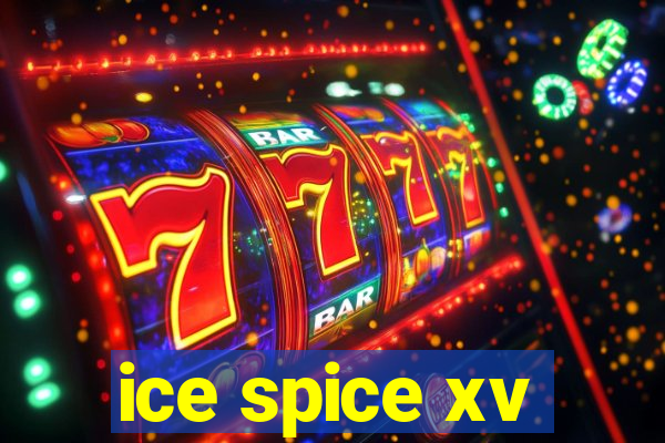 ice spice xv